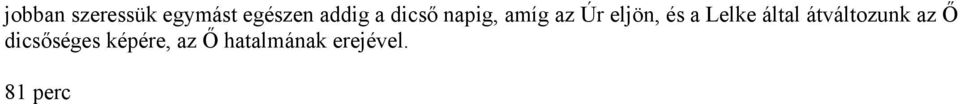 Lelke által átváltozunk az Ő dicsőséges