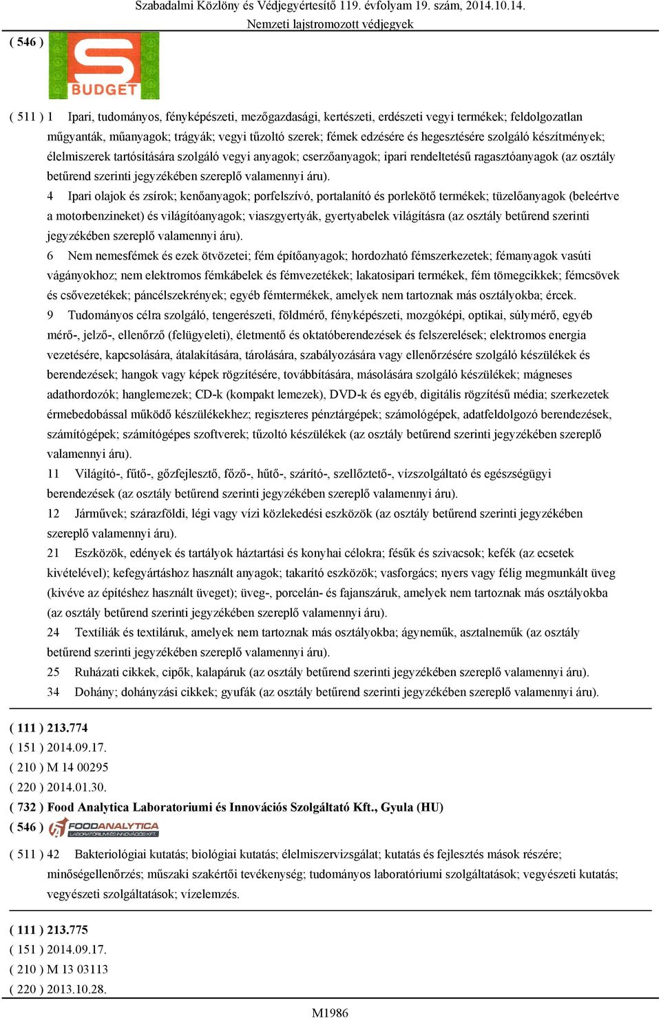 4 Ipari olajok és zsírok; kenőanyagok; porfelszívó, portalanító és porlekötő termékek; tüzelőanyagok (beleértve a motorbenzineket) és világítóanyagok; viaszgyertyák, gyertyabelek világításra (az