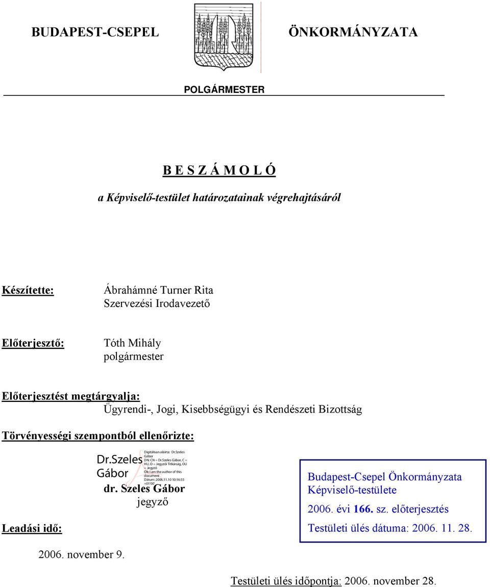 Rendészeti Bizottság Törvényességi szempontból ellenőrizte: Leadási idő: dr.