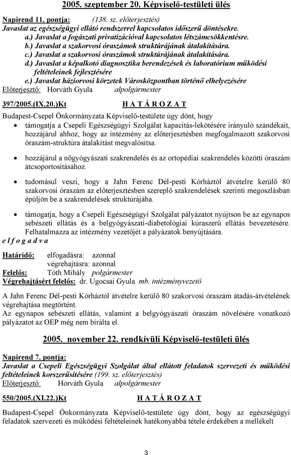 ) Javaslat a képalkotó diagnosztika berendezések és laboratórium működési feltételeinek fejlesztésére e.