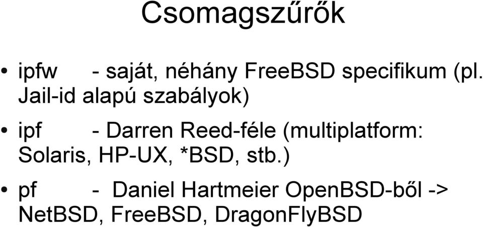 (multiplatform: Solaris, HP-UX, *BSD, stb.