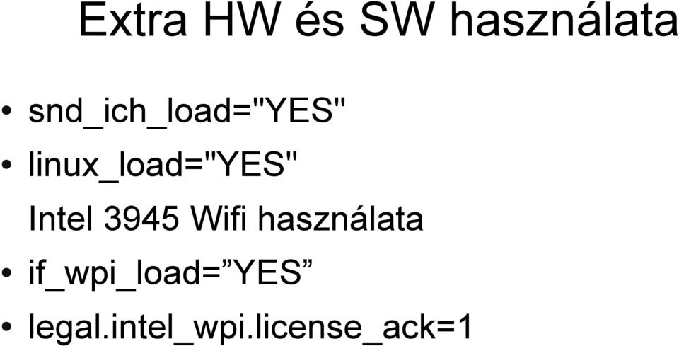 linux_load="yes" Intel 3945 Wifi
