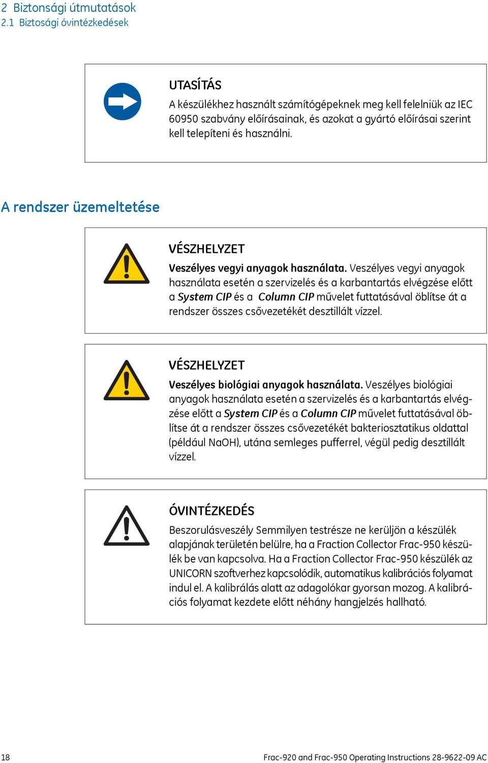 A rendszer üzemeltetése VÉSZHELYZET Veszélyes vegyi anyagok használata.