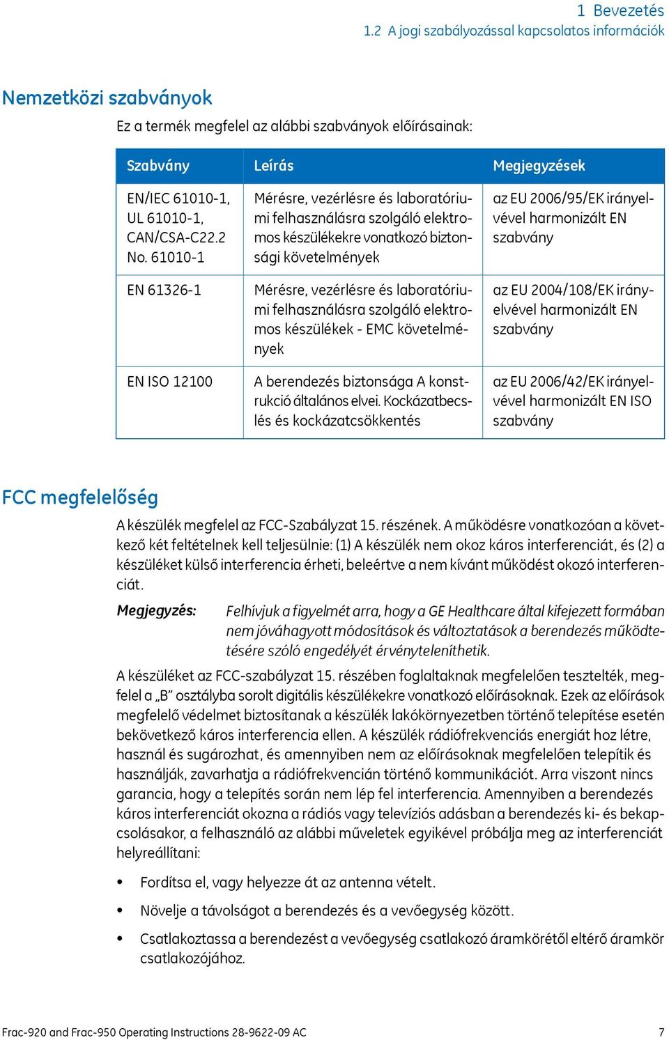 felhasználásra szolgáló elektromos készülékek - EMC követelmények A berendezés biztonsága A konstrukció általános elvei.