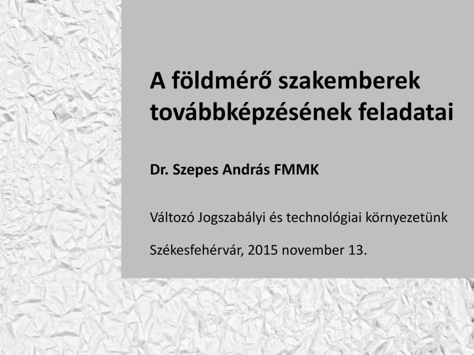 Szepes András FMMK Változó Jogszabályi