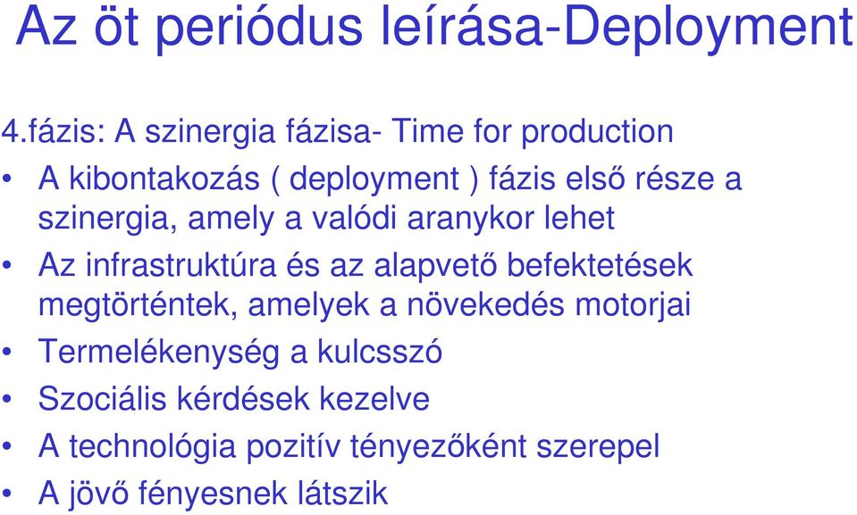 szinergia, amely a valódi aranykor lehet Az infrastruktúra és az alapvető befektetések