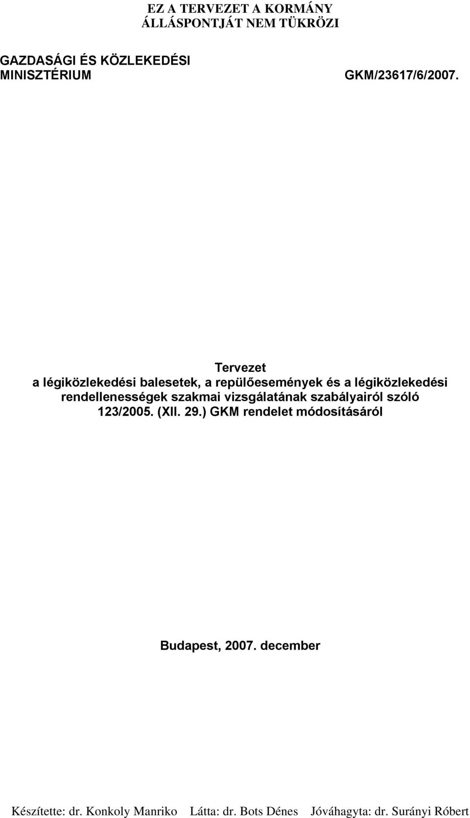 rendellenességek szakmai vizsgálatának szabályairól szóló 123/2005. (XII. 29.