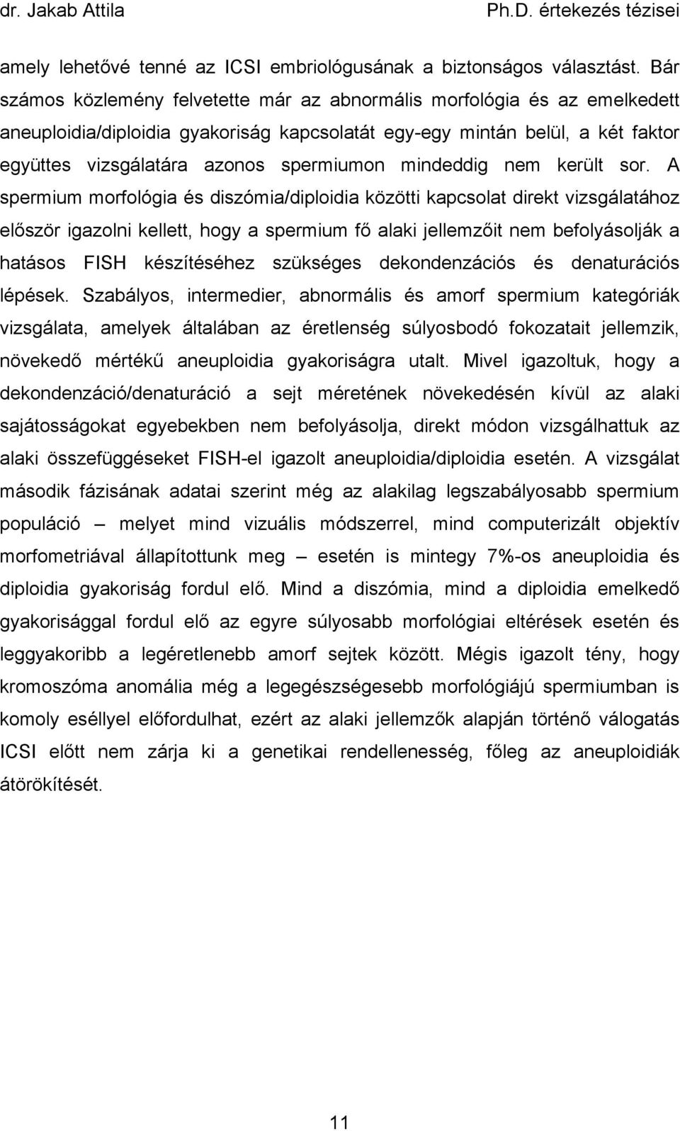 mindeddig nem került sor.