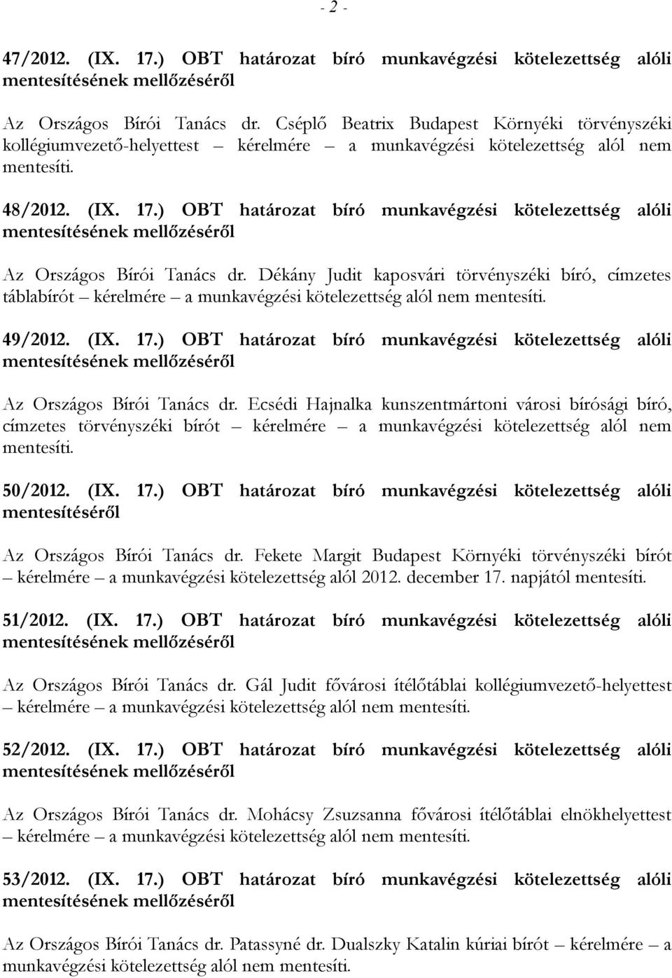 ) OBT határozat bíró munkavégzési kötelezettség alóli mentesítésének mellőzéséről Az Országos Bírói Tanács dr.
