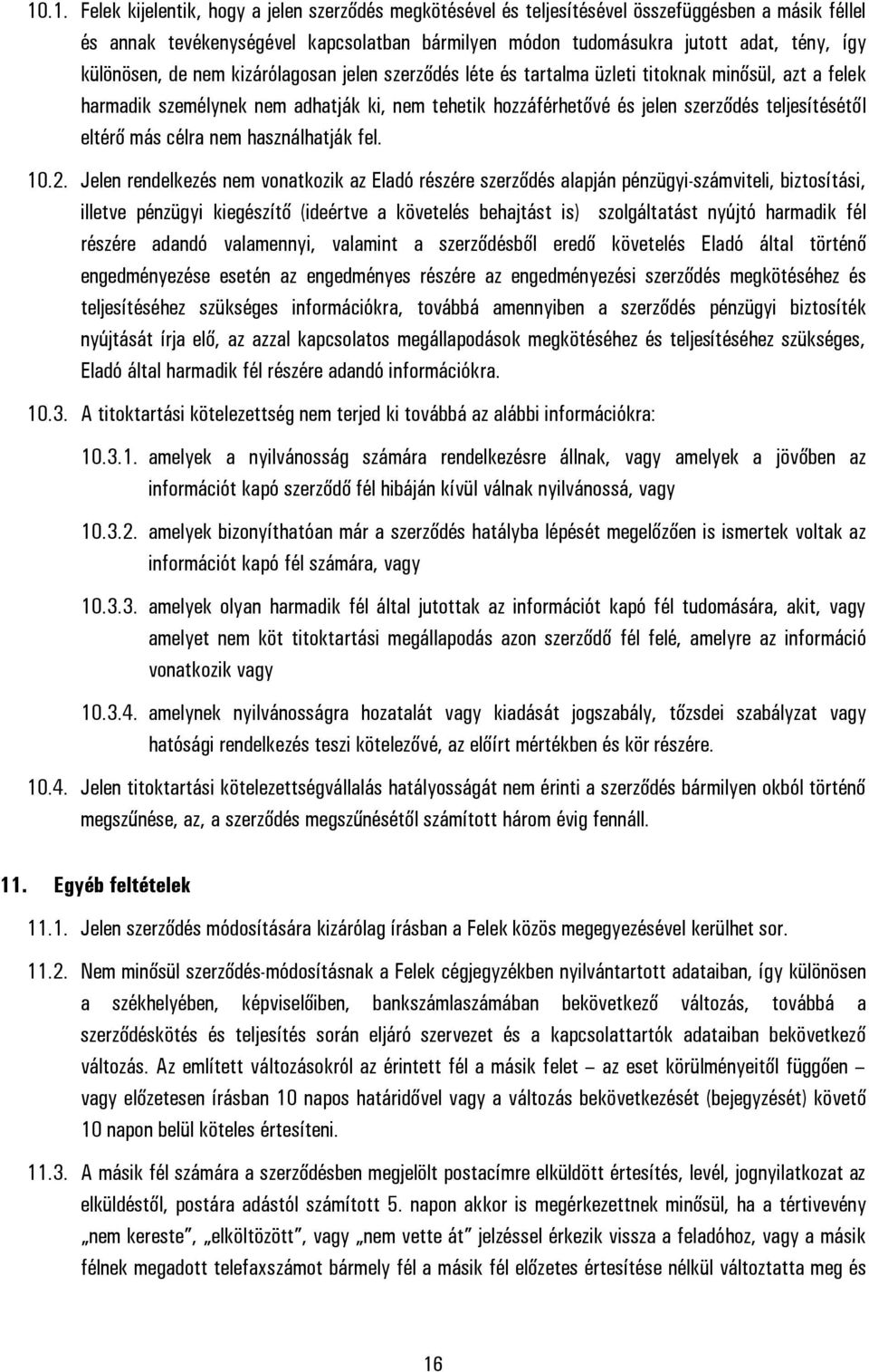eltérő más célra nem használhatják fel. 10.2.