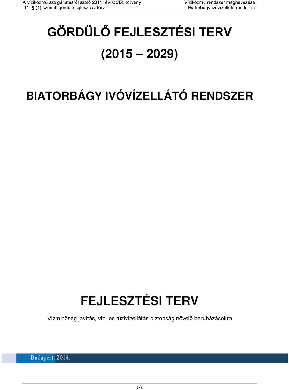 BIATORBÁGY IVÓVÍZELLÁTÓ RENDSZER FEJLESZTÉSI TERV Vízminőség