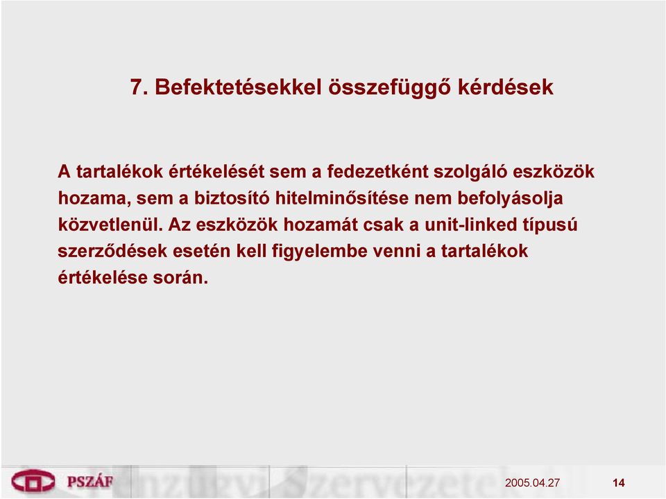 befolyásolja közvetlenül.