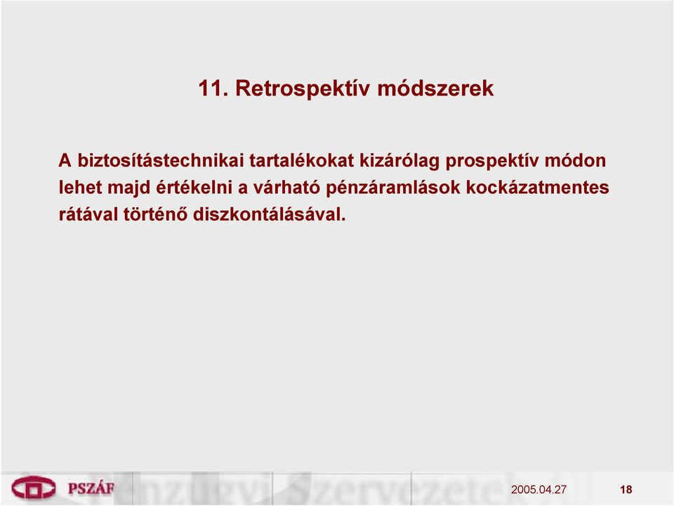 majd értékelni a várható pénzáramlások