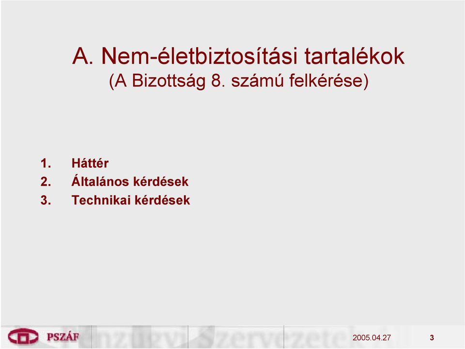 számú felkérése) 1. Háttér 2.