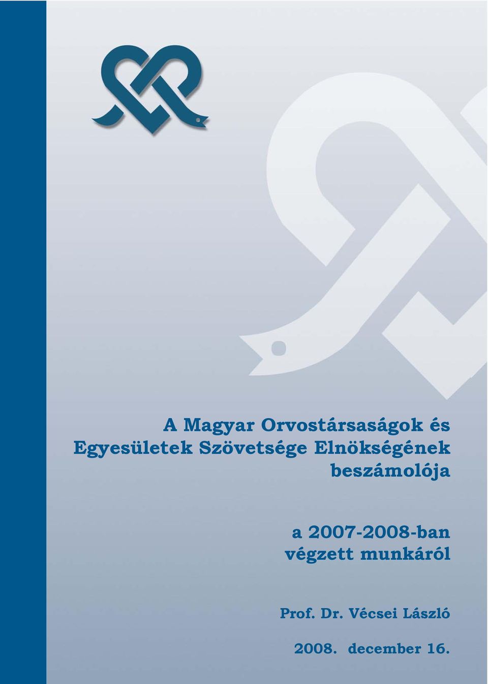 beszámolója a 2007-2008-ban végzett