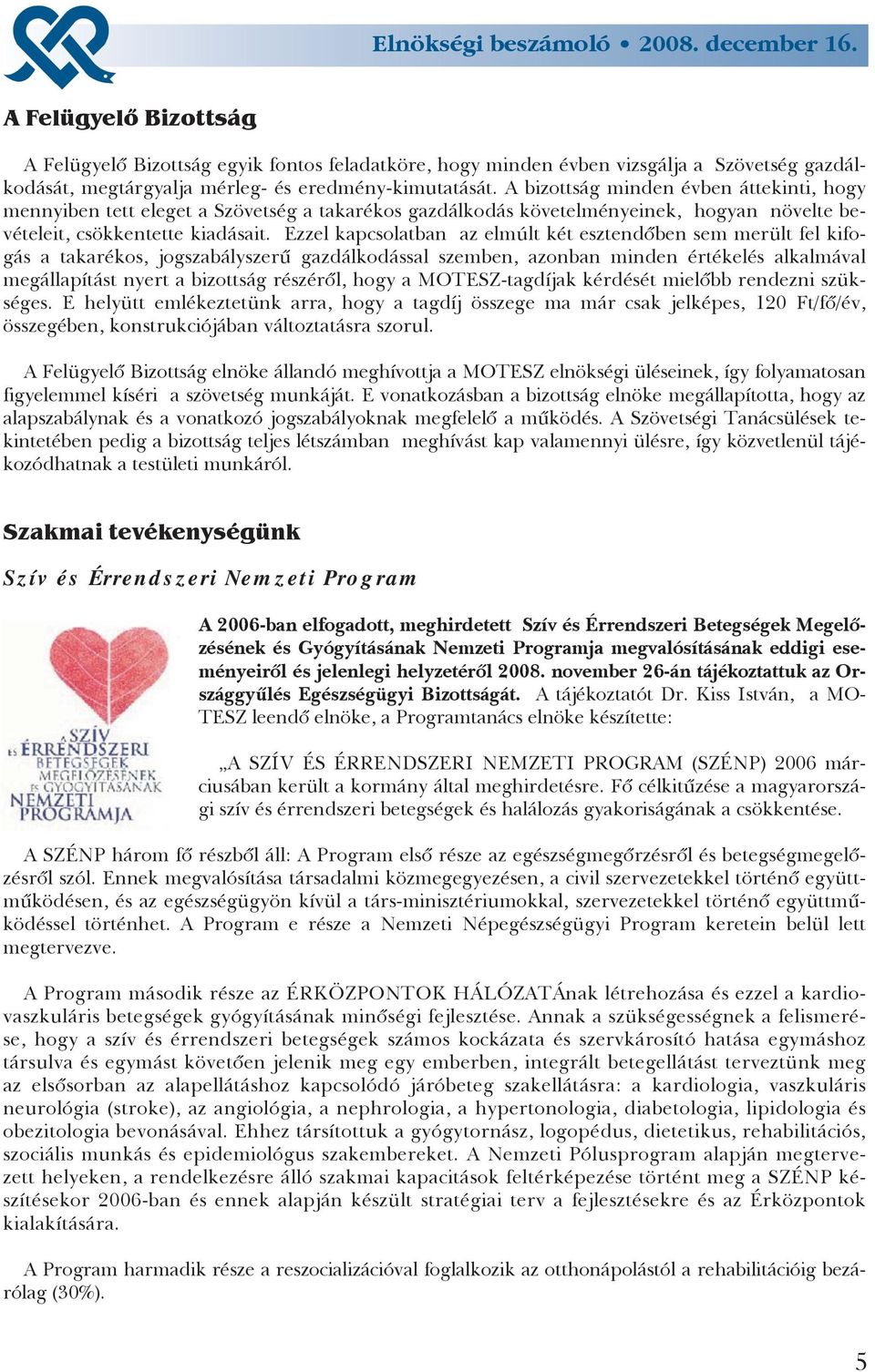 új szív-egészségügyi irányelvek a modellek számára)