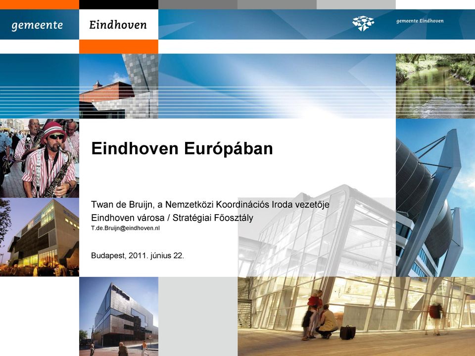 Eindhoven városa / Stratégiai Főosztály T.
