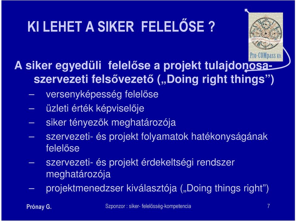 versenyképesség felelőse üzleti érték képviselője siker tényezők meghatározója szervezeti- és projekt