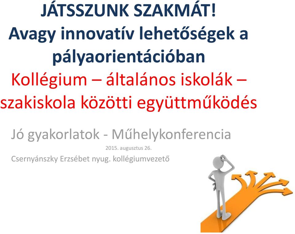 Kollégium általános iskolák szakiskola közötti