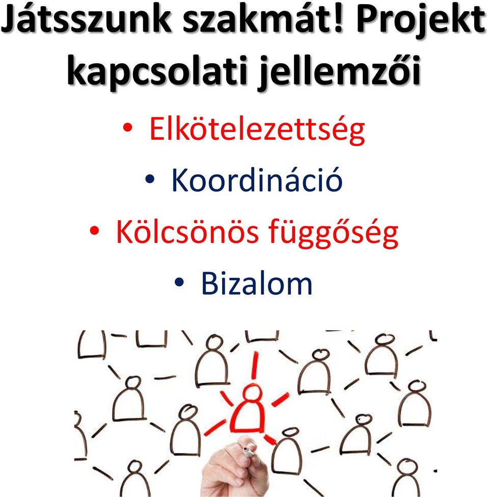 jellemzői Elkötelezettség