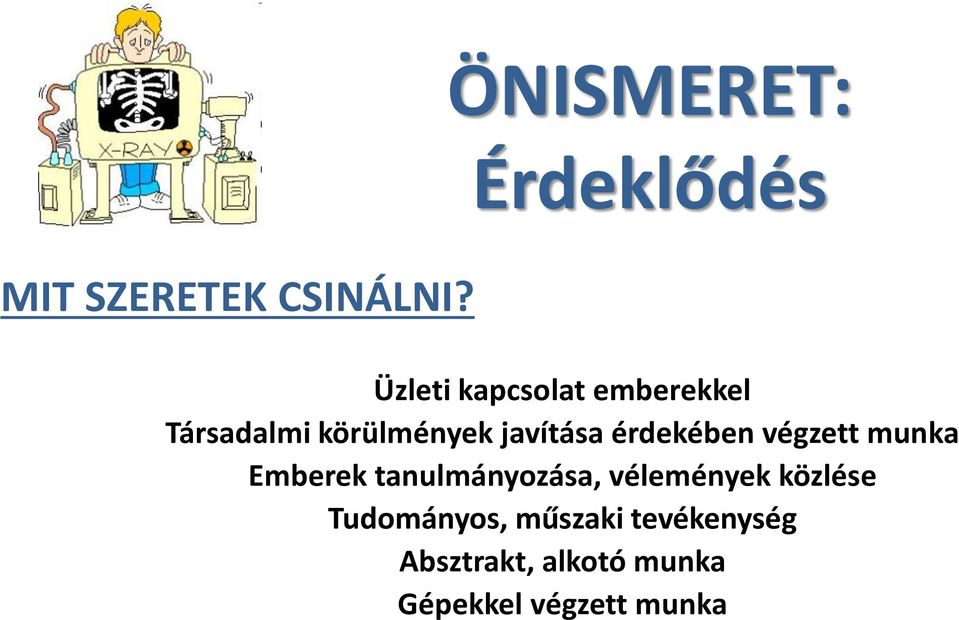 körülmények javítása érdekében végzett munka Emberek