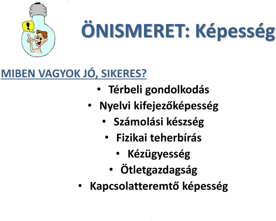 Számolási készség Fizikai teherbírás