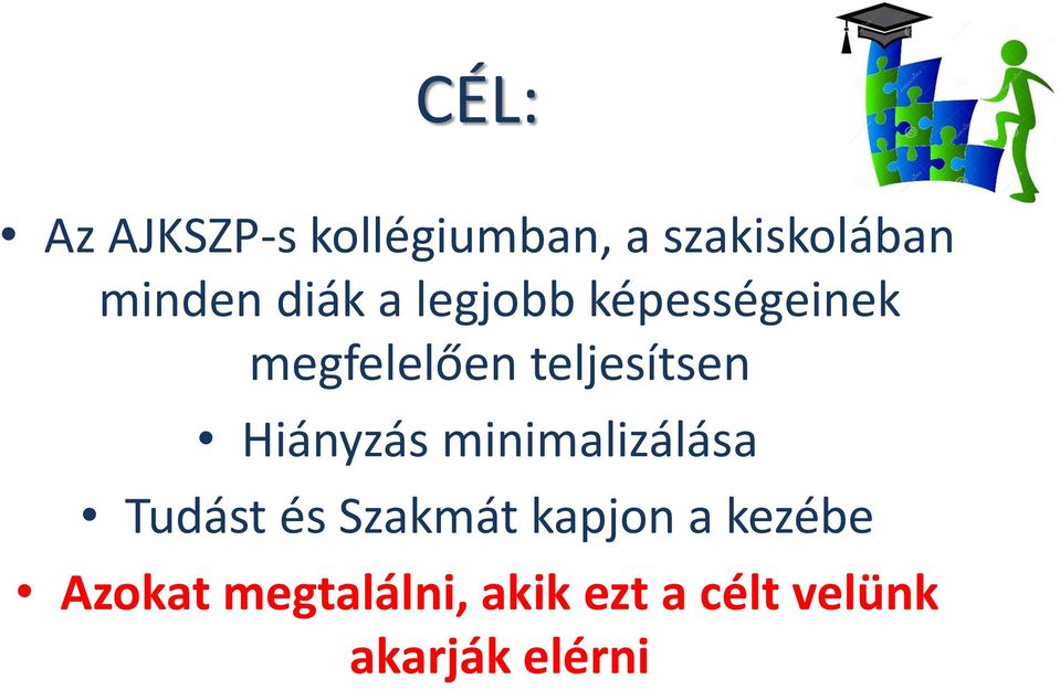 Hiányzás minimalizálása Tudást és Szakmát kapjon a