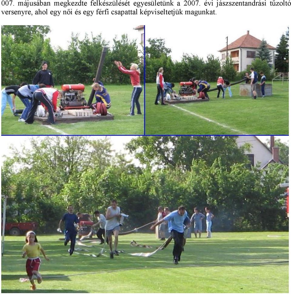 évi jászszentandrási tűzoltó versenyre,