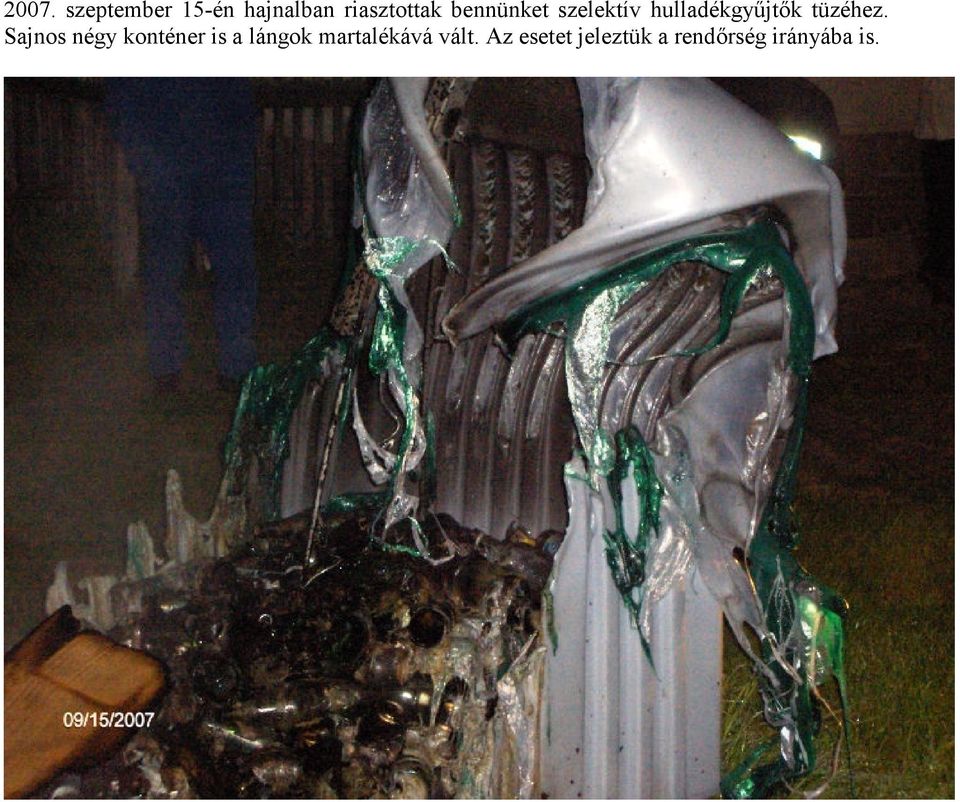 Sajnos négy konténer is a lángok martalékává