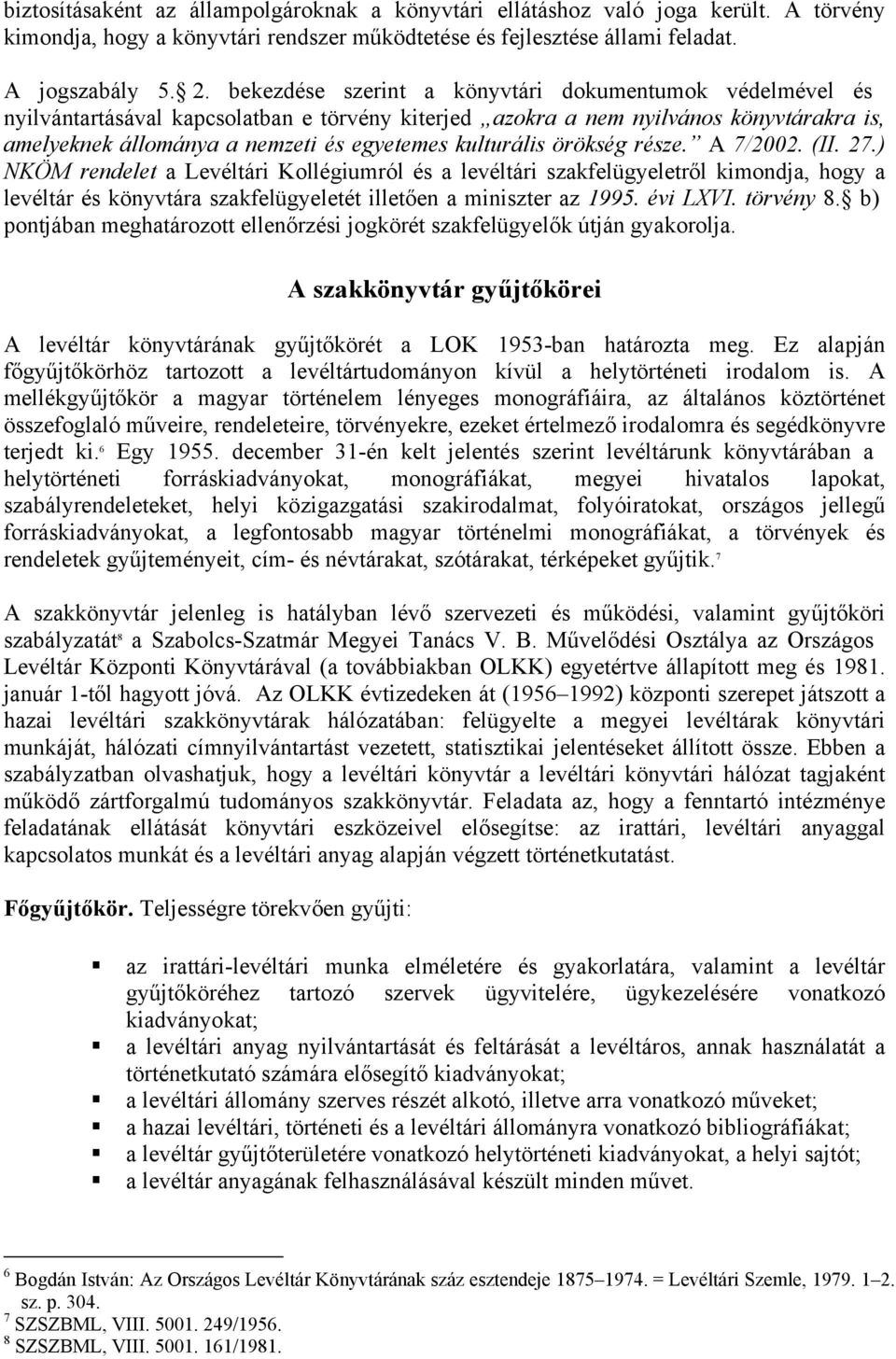 kulturális örökség része. A 7/2002. (II. 27.