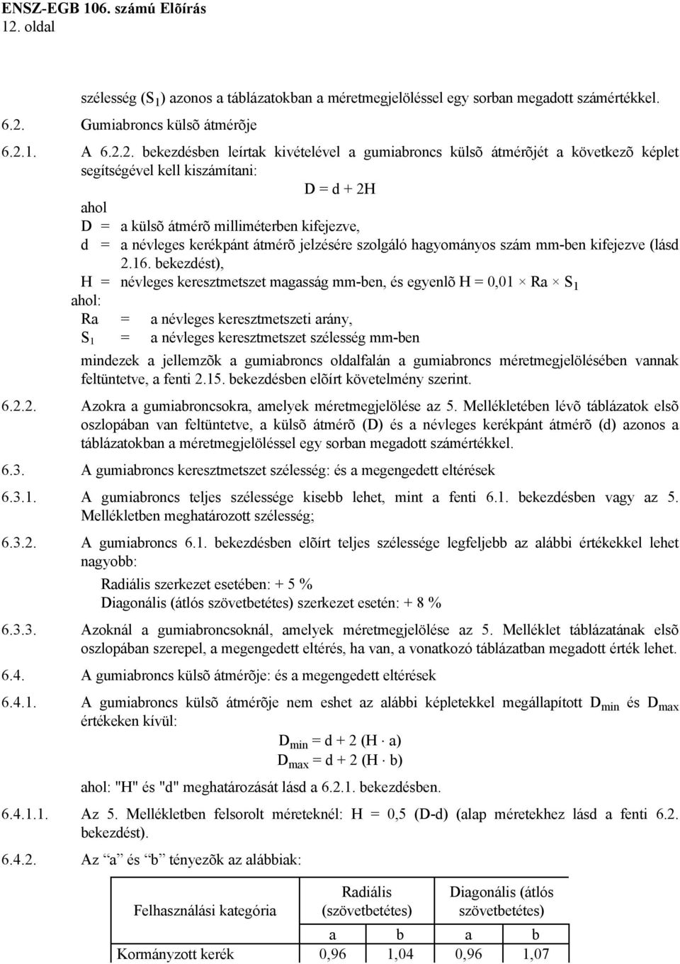 mm-ben kifejezve (lásd 2.16.