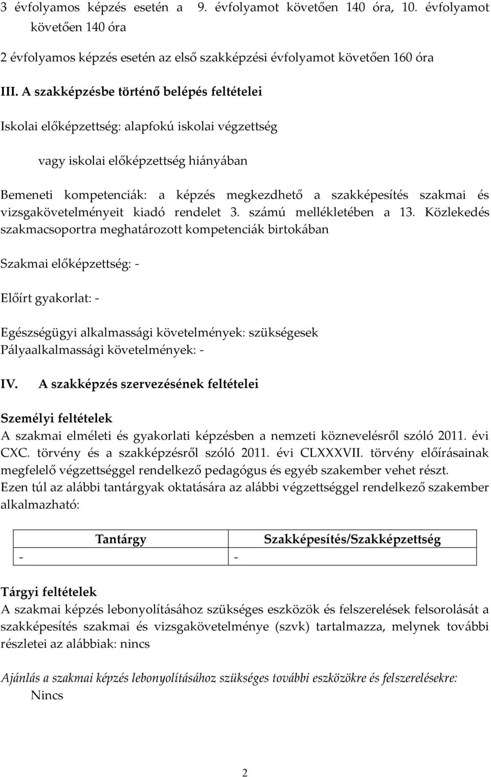 és vizsgakövetelményeit kiadó rendelet 3. sz{mú mellékletében a 13.