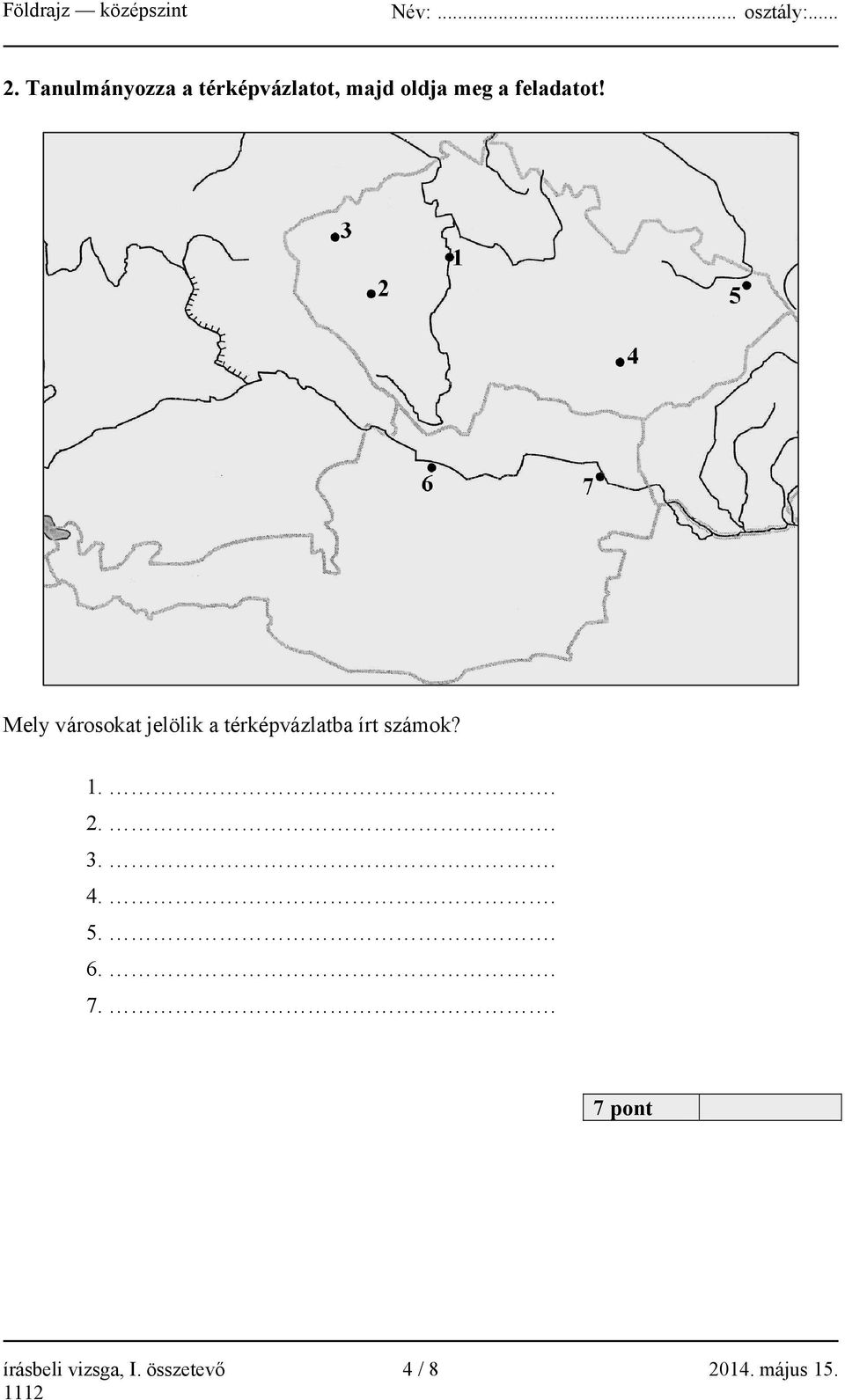 Mely városokat jelölik a térképvázlatba írt számok?