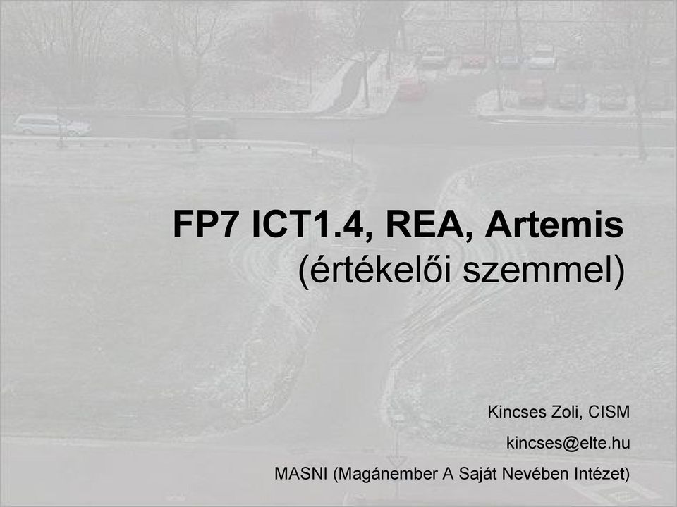 szemmel) Kincses Zoli, CISM