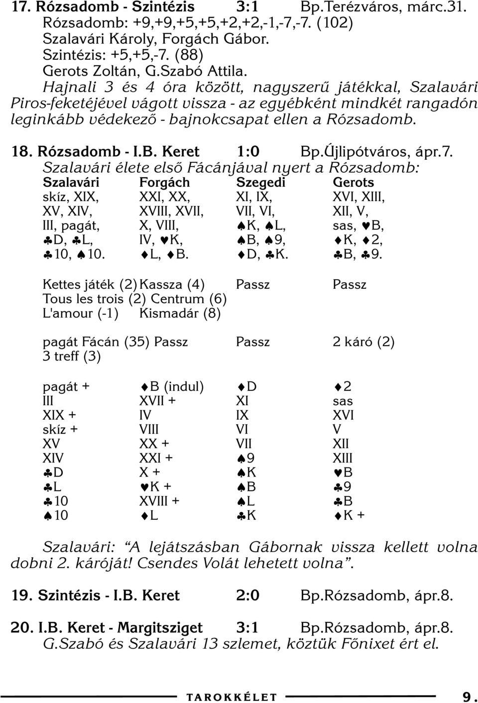 Keret 1:0 Bp.Újlipótváros, ápr.7.