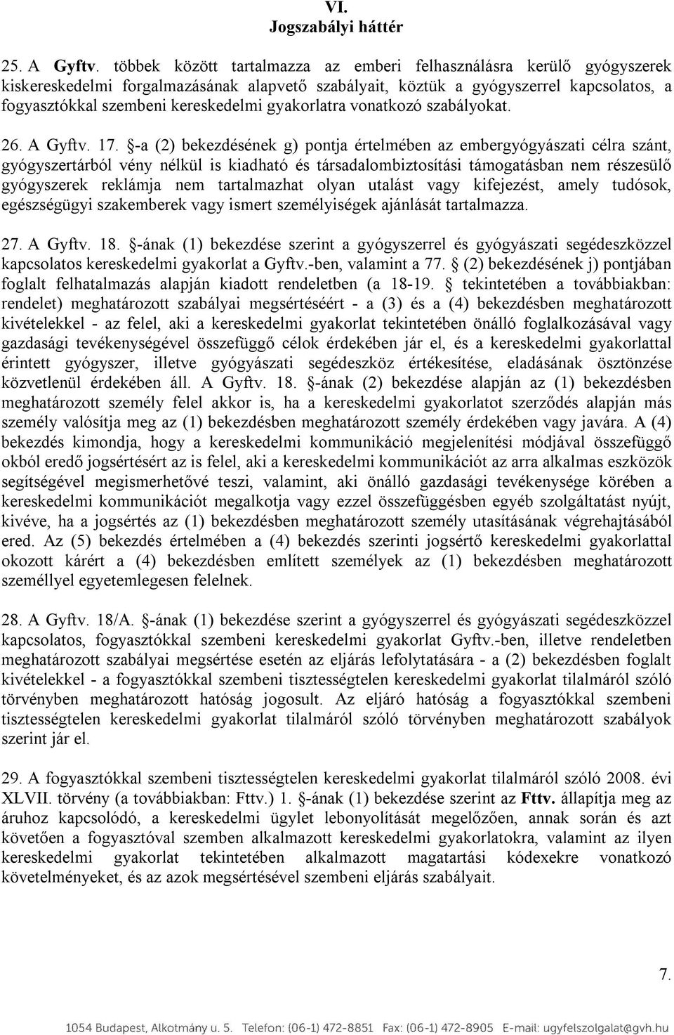 gyakorlatra vonatkozó szabályokat. 26. A Gyftv. 17.