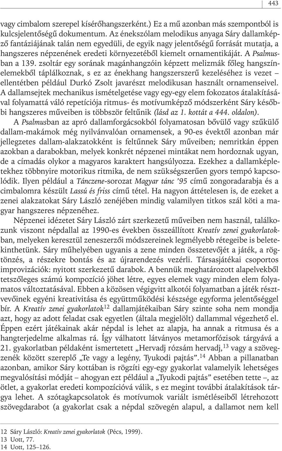 A Psalmusban a 139.