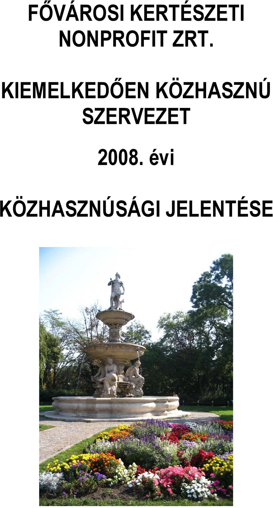 KIEMELKEDİEN KÖZHASZNÚ
