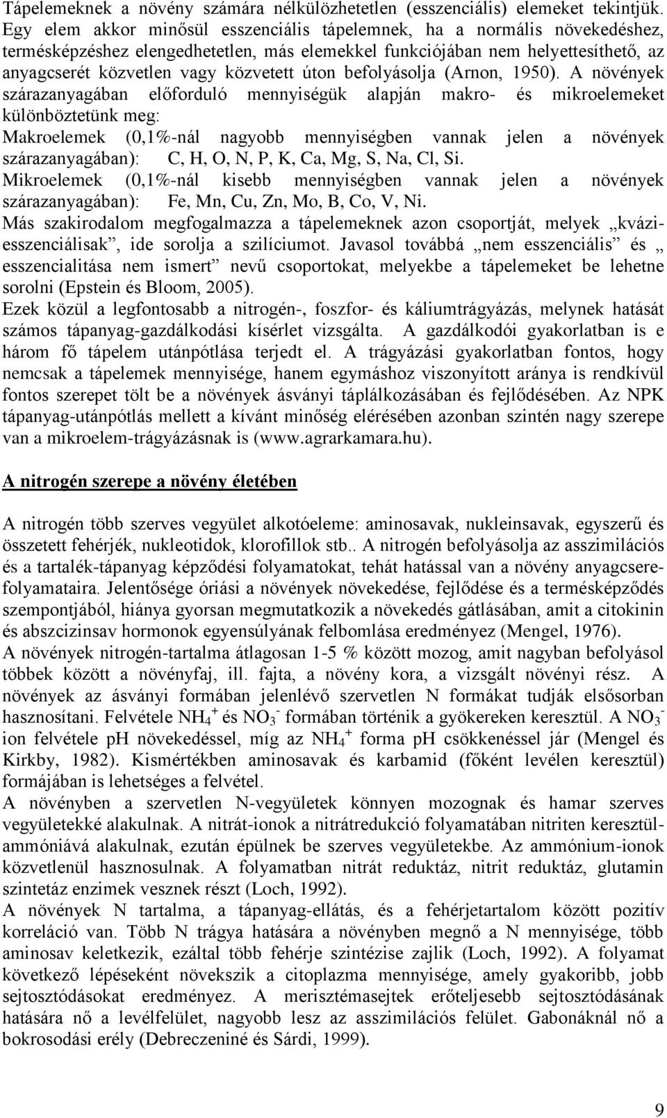 úton befolyásolja (Arnon, 1950).