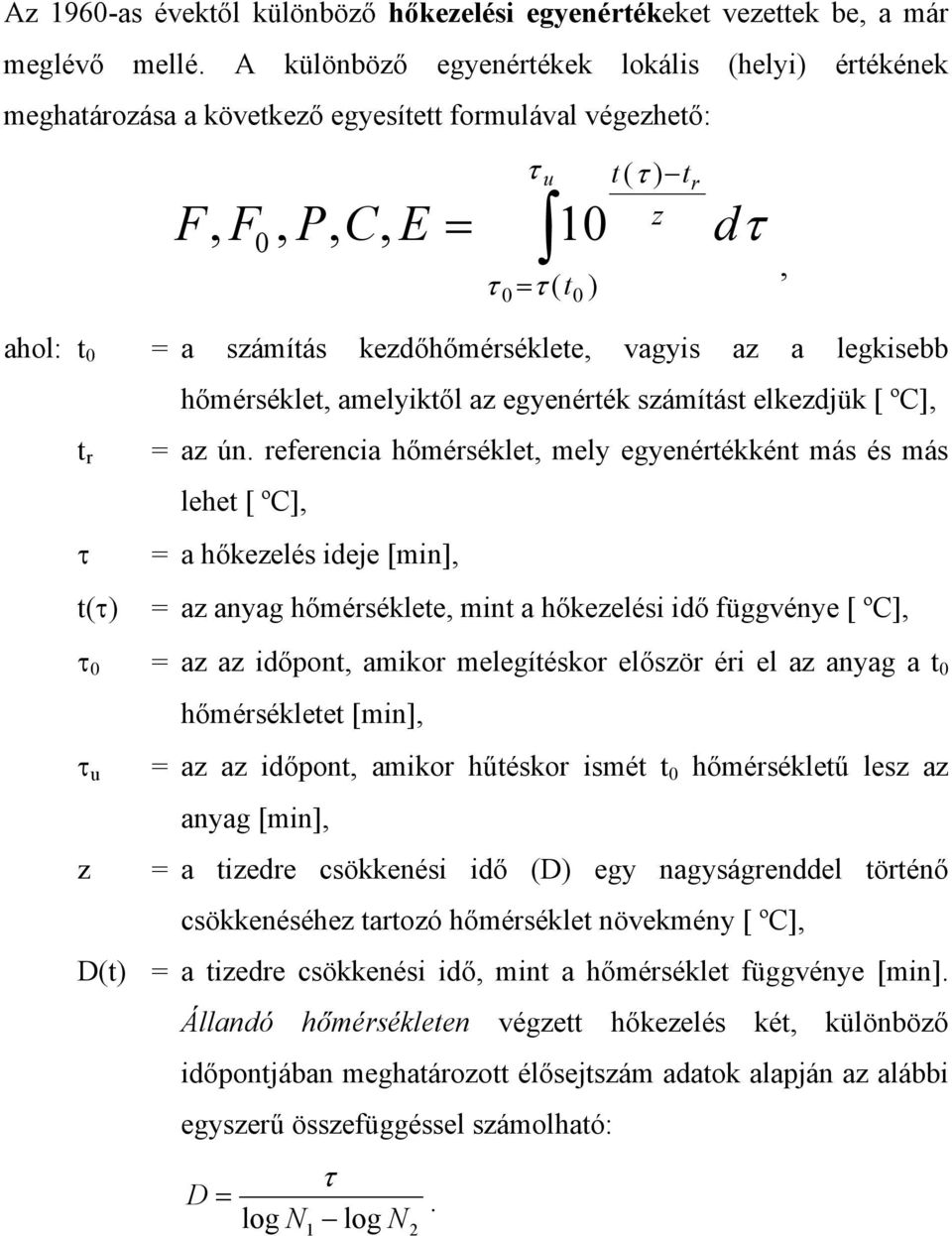 kezdőhőmérséklete, vagyis az a legkisebb t r τ t(τ) hőmérséklet, amelyiktől az egyenérték számítást elkezdjük [ ºC], = az ún.