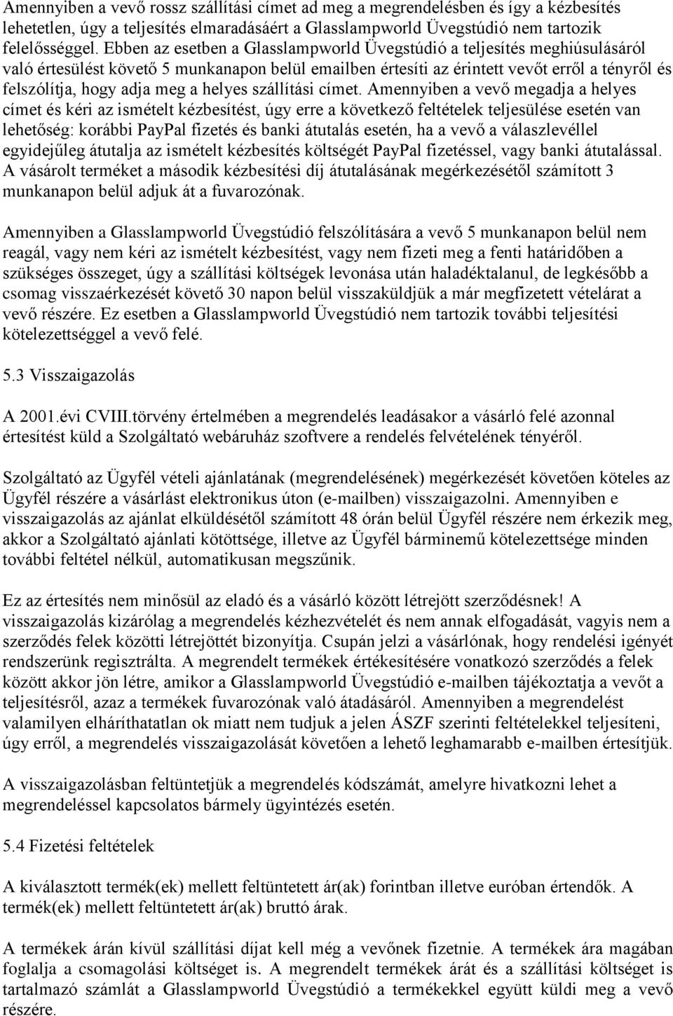 helyes szállítási címet.