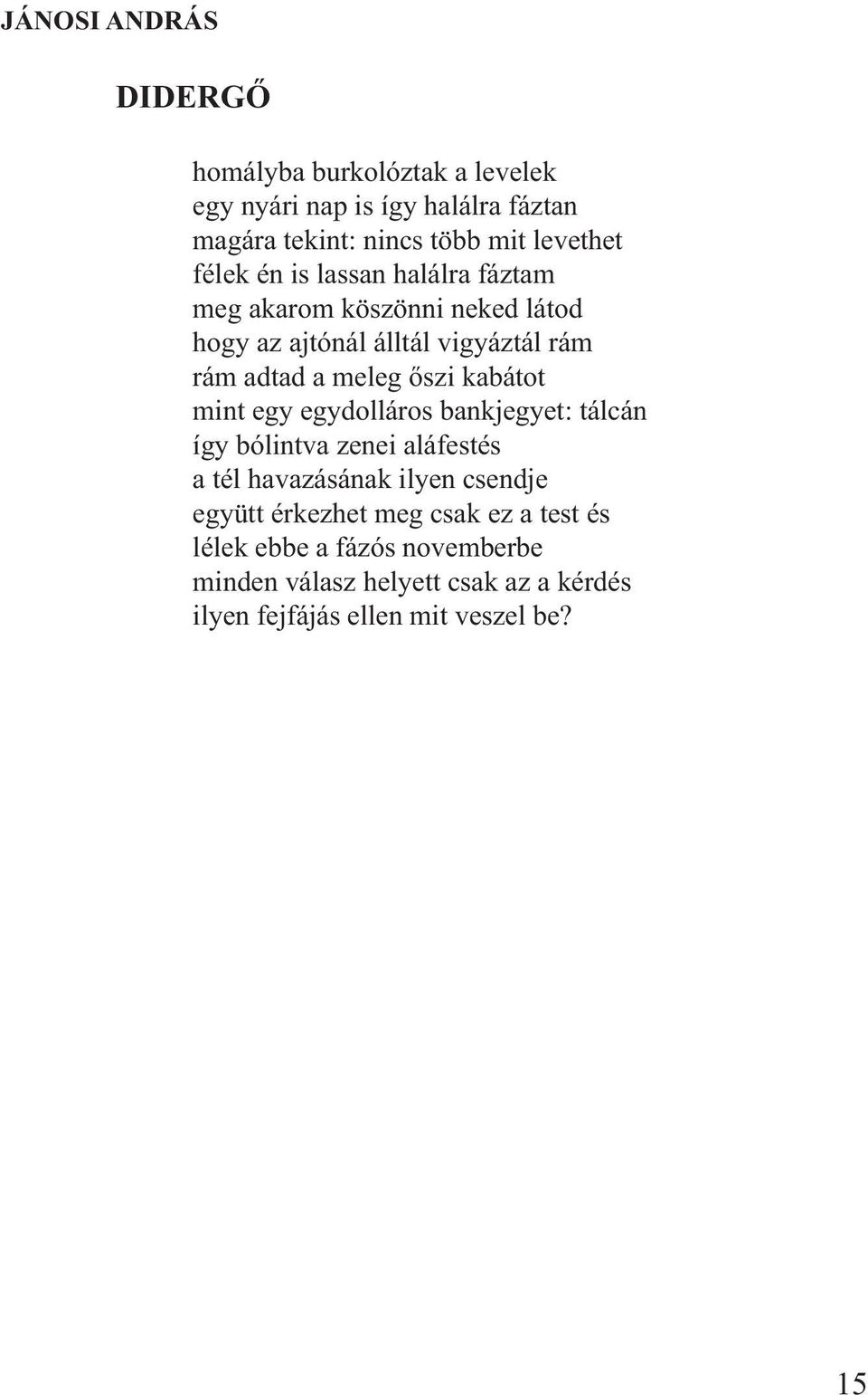 meleg őszi kabátot mint egy egydolláros bankjegyet: tálcán így bólintva zenei aláfestés a tél havazásának ilyen csendje együtt