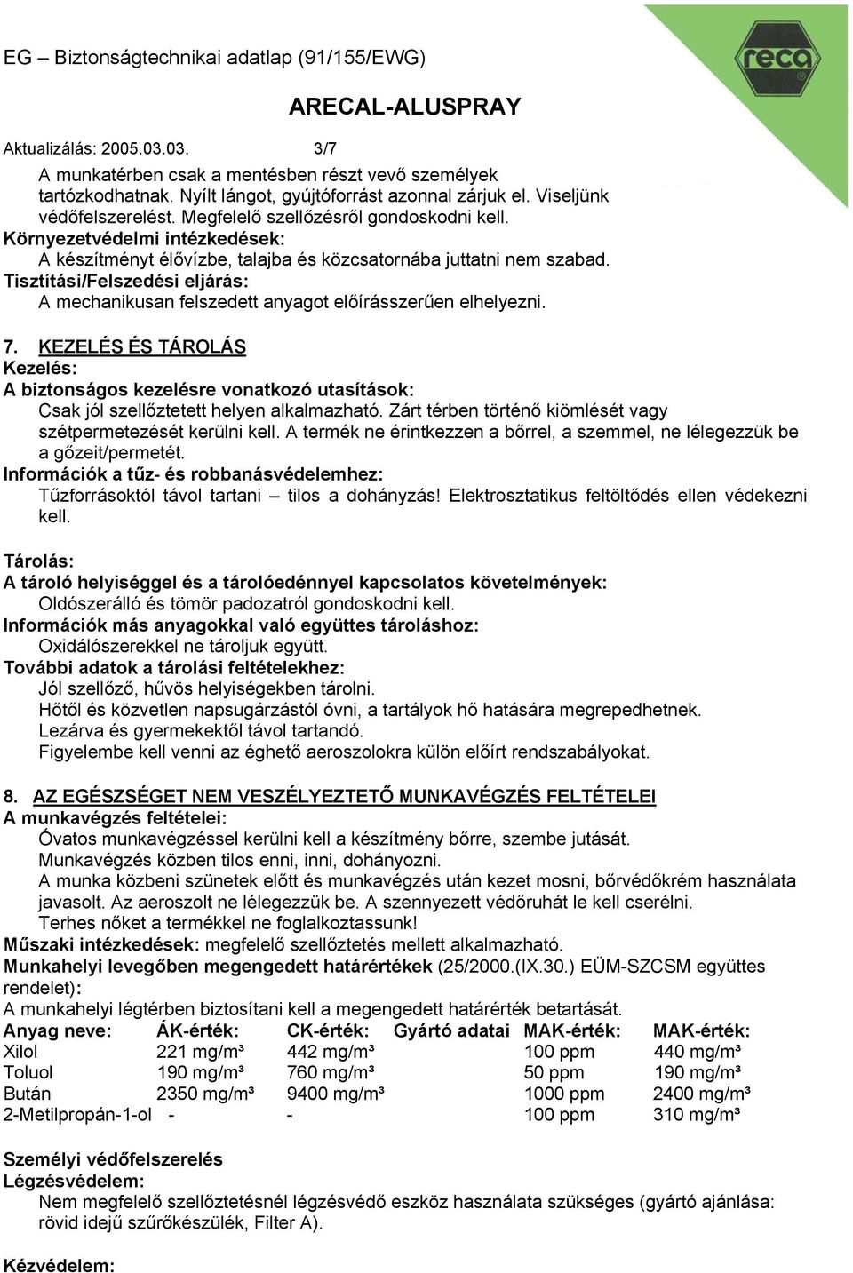 Tisztítási/Felszedési eljárás: A mechanikusan felszedett anyagot előírásszerűen elhelyezni. 7.