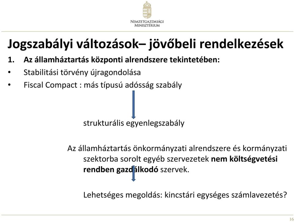 : más típusú adósság szabály strukturális egyenlegszabály Az államháztartás önkormányzati alrendszere