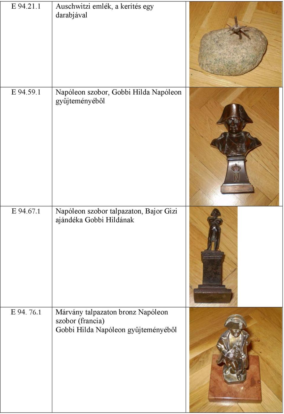1 Napóleon szobor talpazaton, Bajor Gizi ajándéka Gobbi Hildának E 94.