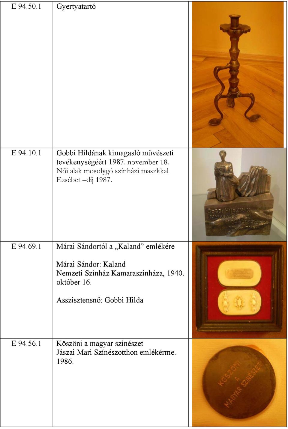1 Márai Sándortól a Kaland emlékére Márai Sándor: Kaland Nemzeti Színház Kamaraszínháza, 1940.