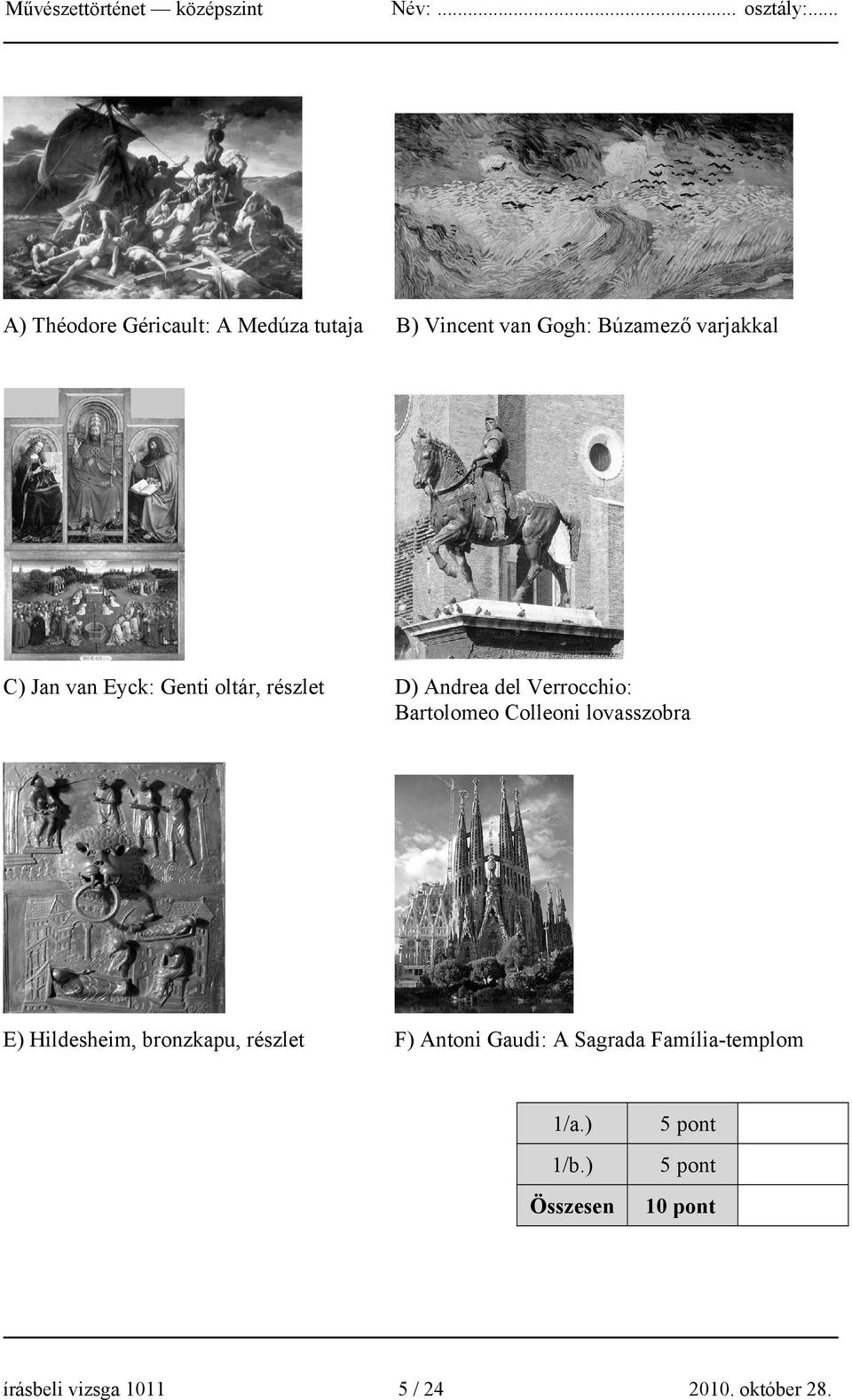 lovasszobra E) Hildesheim, bronzkapu, részlet F) Antoni Gaudi: A Sagrada