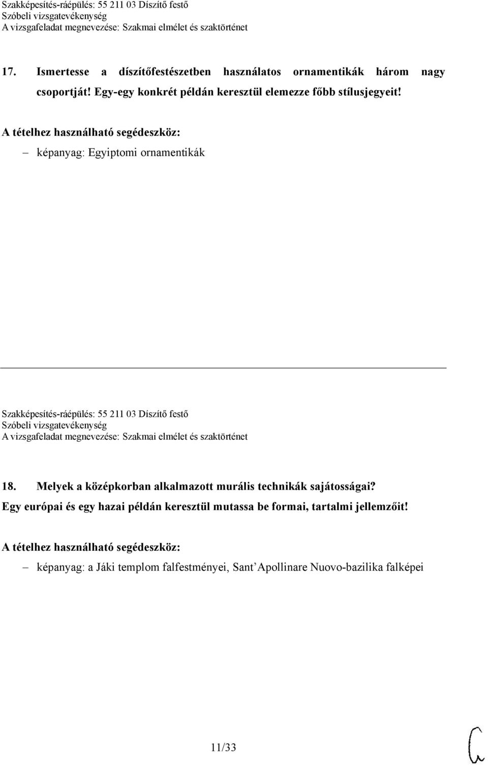 képanyag: Egyiptomi ornamentikák Szakképesítés-ráépülés: 55 211 03 Díszítő festő 18.