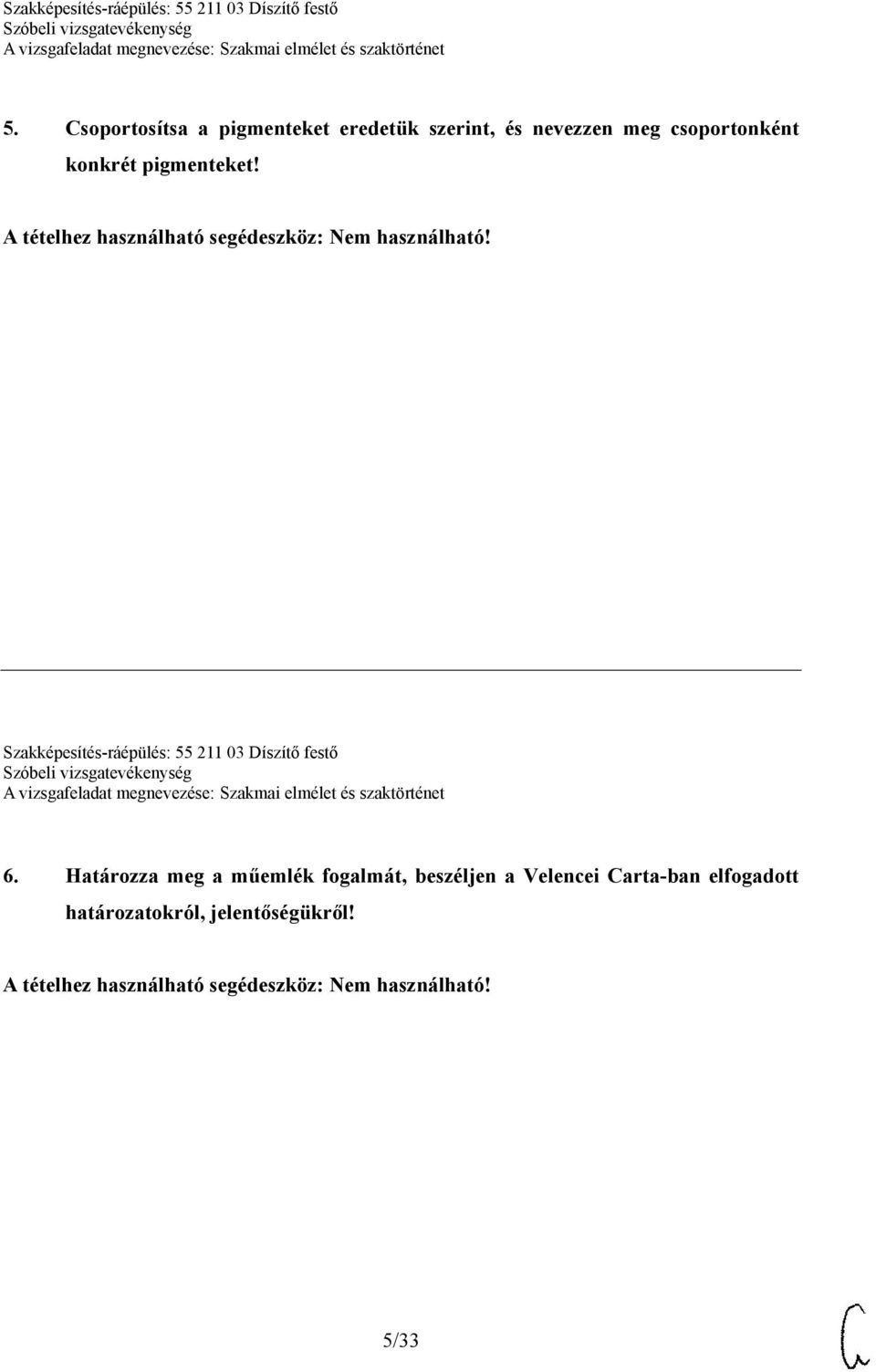 Szakképesítés-ráépülés: 55 211 03 Díszítő festő 6.