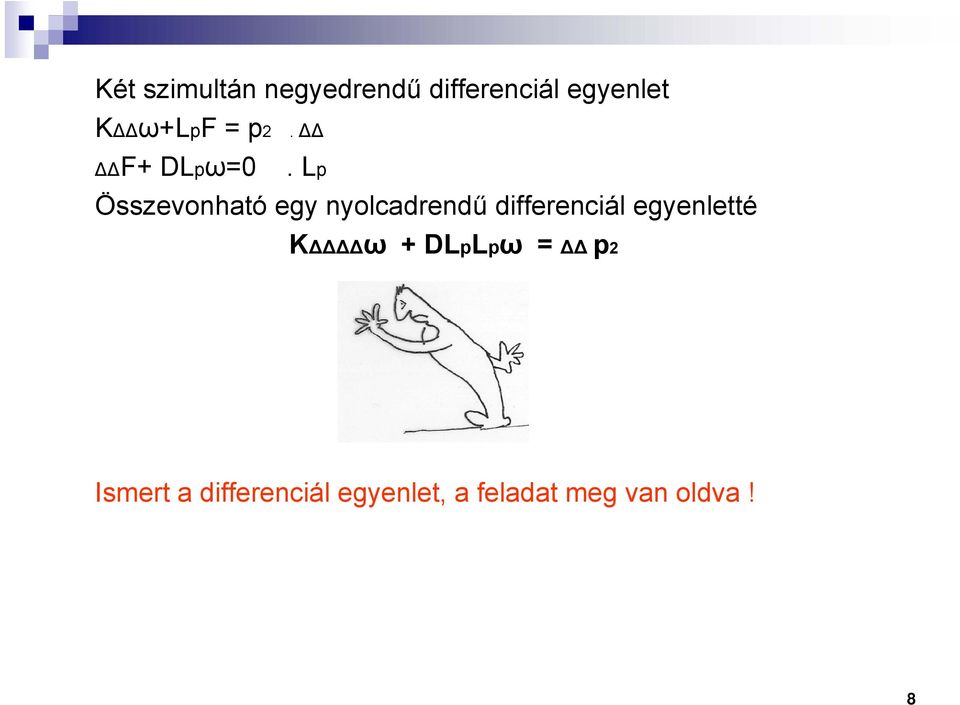 Lp Összevonható egy nyolcadrendű differenciál